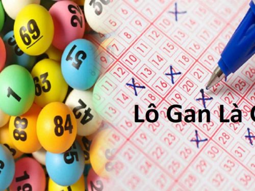 lô gan là gì? cách đánh lô gan hiệu quả nhất từ cao thủ